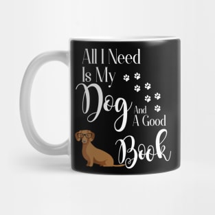 All I Need Is My Dog And A Good Book Mug